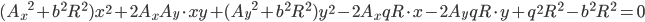 ({{A}_{x}}^{2}+{b}^{2}{R}^{2}){x}^{2}+2{A}_{x}{A}_{y}\cdot{}xy+({{A}_{y}}^{2}+{b}^{2}{R}^{2}){y}^{2}-2{A}_{x}qR\cdot{}x-2{A}_{y}qR\cdot{}y+{q}^{2}{R}^{2}-{b}^{2}{R}^{2}=0