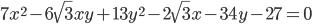 7{x}^{2}-6\sqrt{3}xy+13{y}^{2}-2\sqrt{3}x-34y-27=0