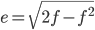 e=\sqrt{2f-{f}^{2}}