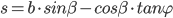 s=b\cdot{}sin\beta{}-cos\beta{}\cdot{}tan\varphi{}