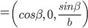 =\left({cos\beta{},\ 0,\ \frac{sin\beta{}}{b}}\right)